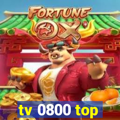 tv 0800 top