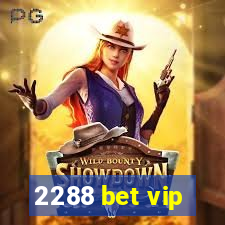 2288 bet vip