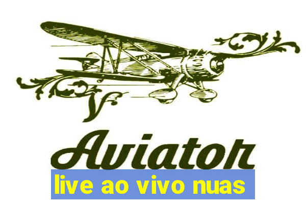 live ao vivo nuas