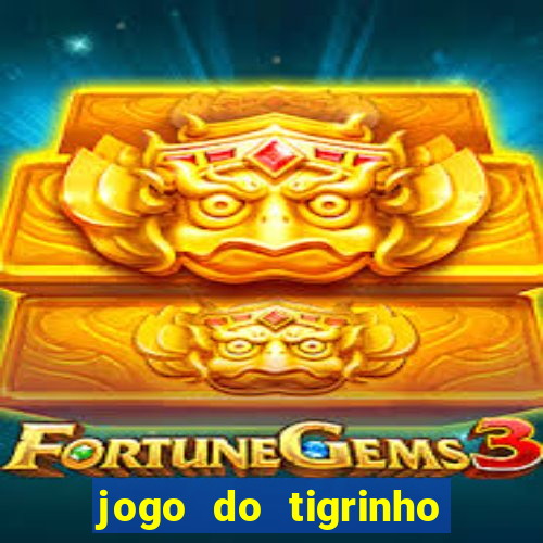 jogo do tigrinho com deposito de 5 reais