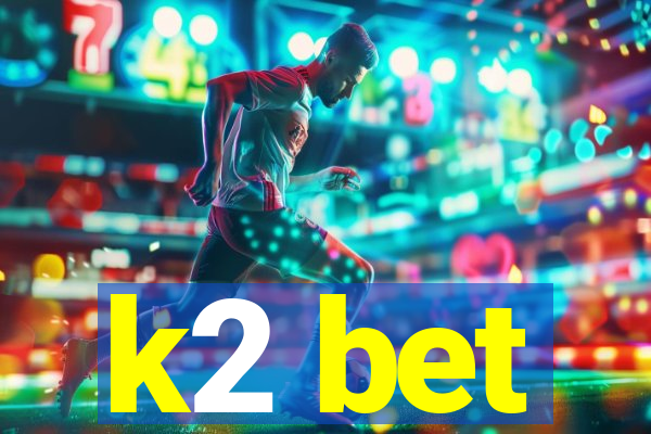 k2 bet