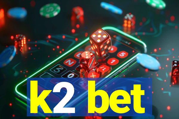 k2 bet