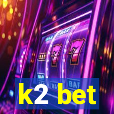 k2 bet