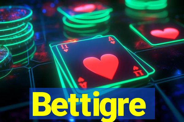 Bettigre