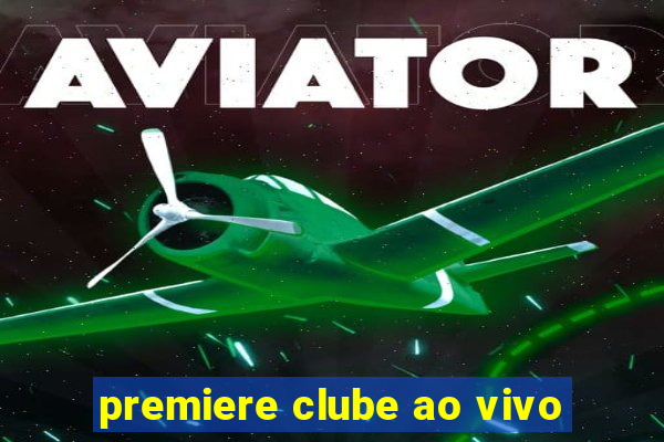 premiere clube ao vivo