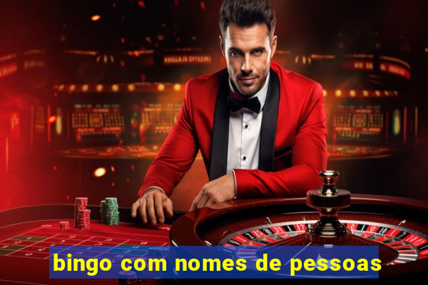 bingo com nomes de pessoas