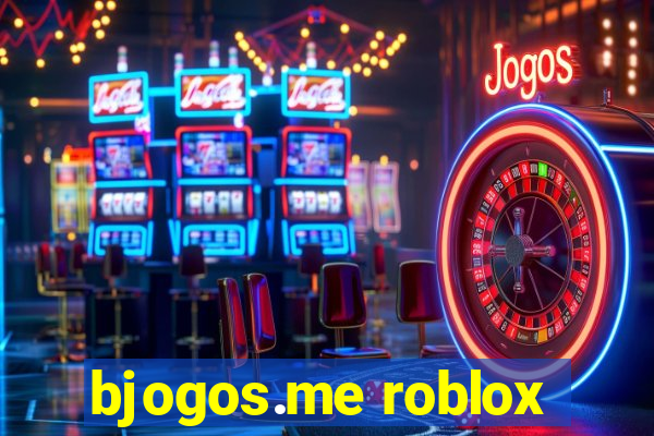 bjogos.me roblox