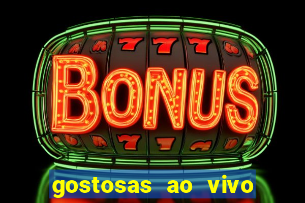 gostosas ao vivo na webcam