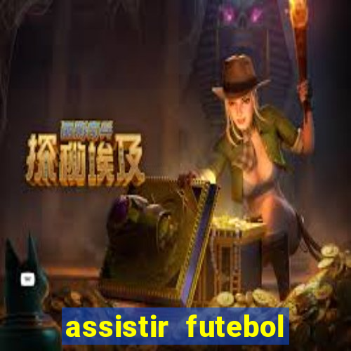 assistir futebol multi max