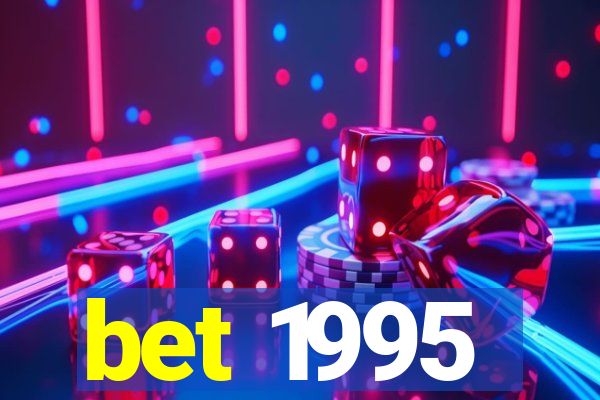 bet 1995