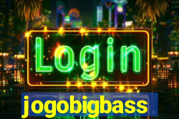 jogobigbass