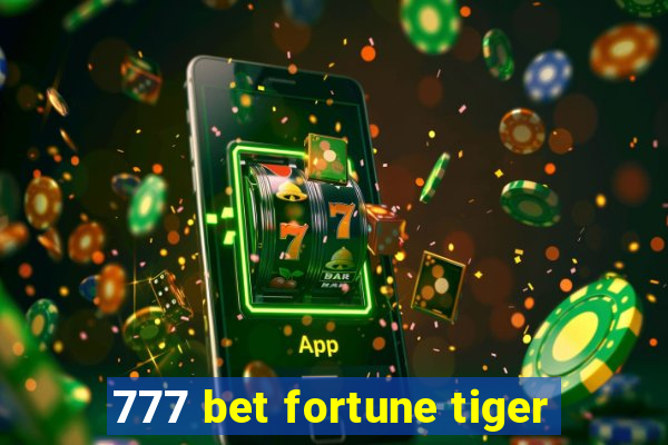 777 bet fortune tiger