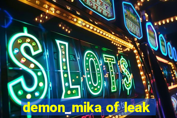 demon_mika of leak