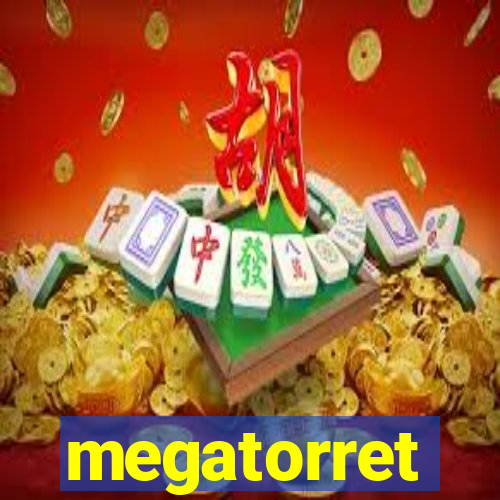 megatorret