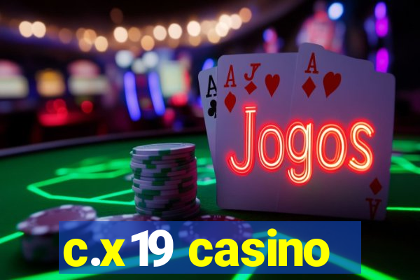 c.x19 casino