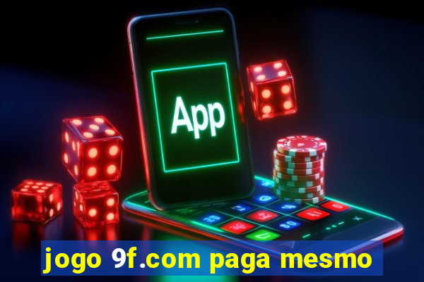 jogo 9f.com paga mesmo