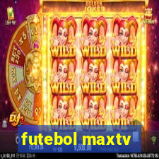 futebol maxtv