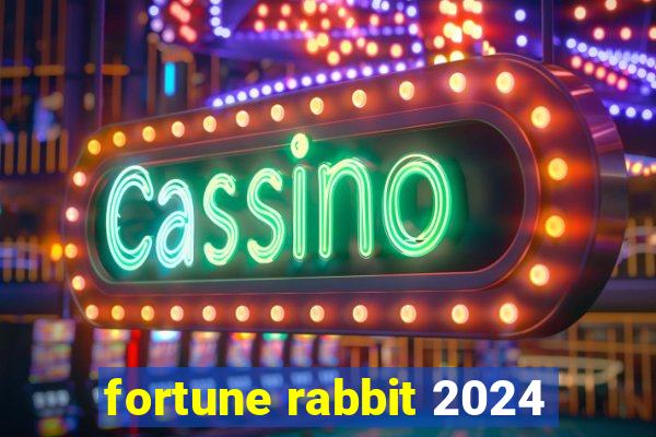 fortune rabbit 2024