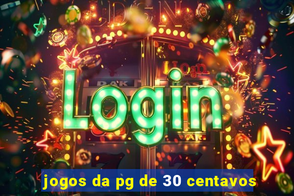 jogos da pg de 30 centavos