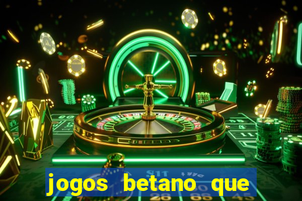 jogos betano que mais pagam