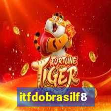 itfdobrasilf8