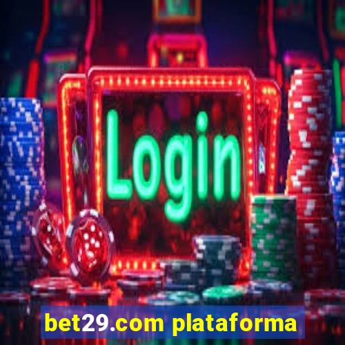 bet29.com plataforma