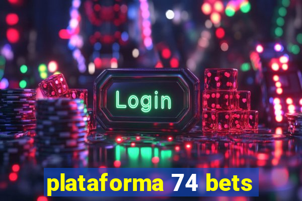 plataforma 74 bets