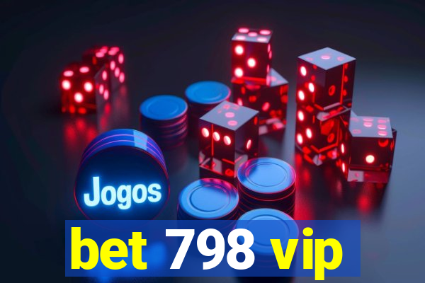 bet 798 vip