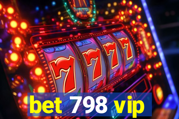 bet 798 vip