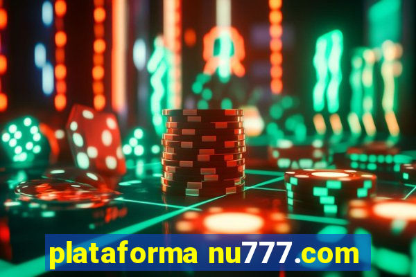 plataforma nu777.com