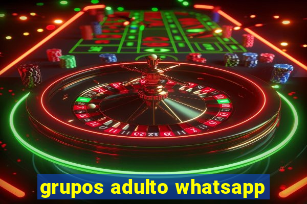 grupos adulto whatsapp