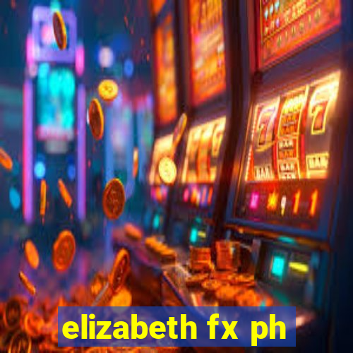 elizabeth fx ph