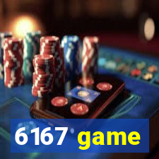 6167 game