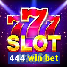 444 win bet