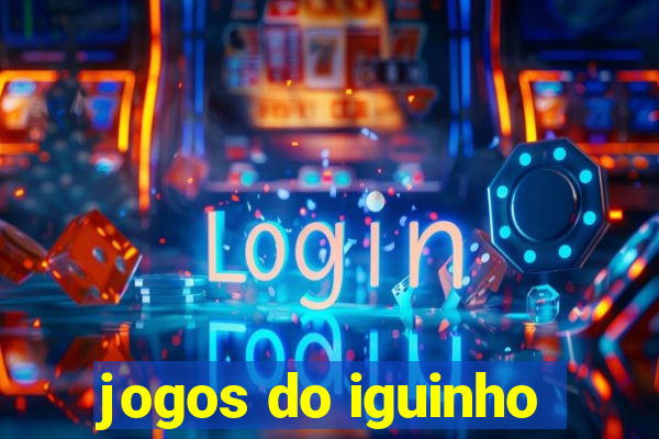 jogos do iguinho