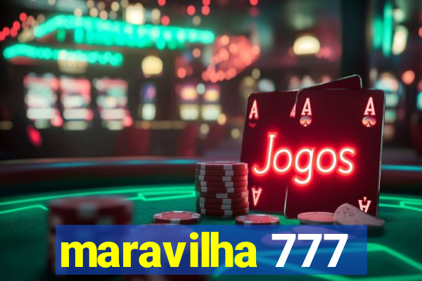 maravilha 777