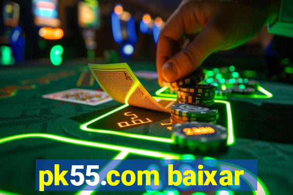 pk55.com baixar