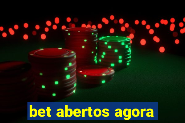 bet abertos agora