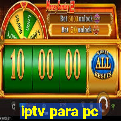 iptv para pc