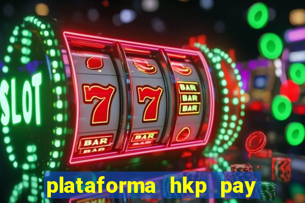 plataforma hkp pay jogos online