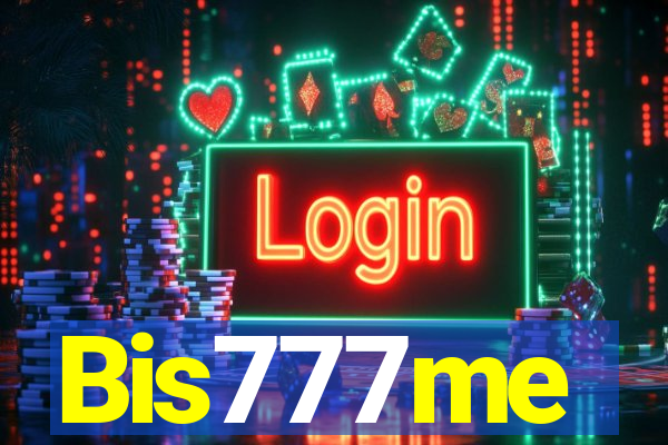 Bis777me