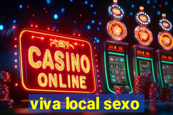 viva local sexo