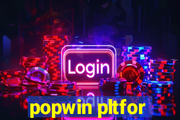 popwin pltfor