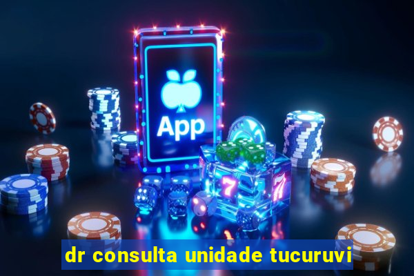 dr consulta unidade tucuruvi