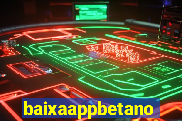 baixaappbetano