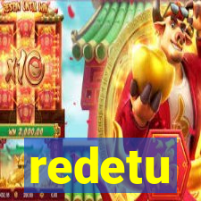 redetu