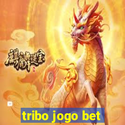 tribo jogo bet