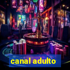 canal adulto