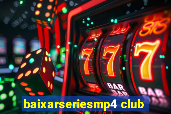 baixarseriesmp4 club