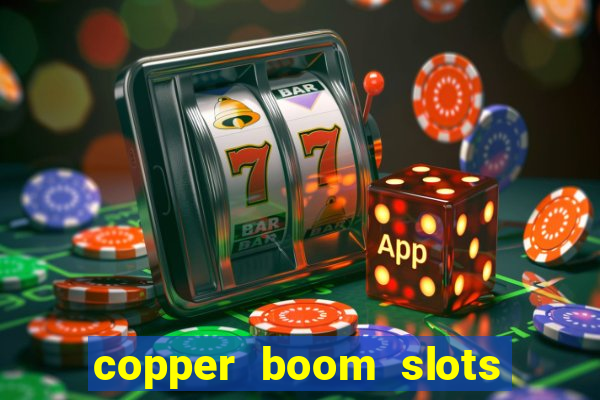 copper boom slots paga mesmo